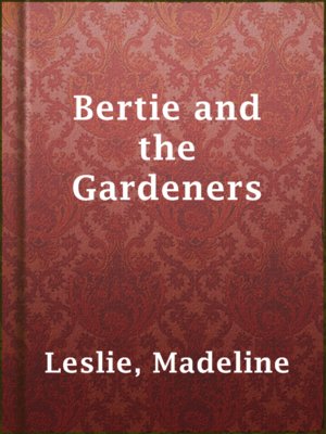 cover image of Bertie and the Gardeners